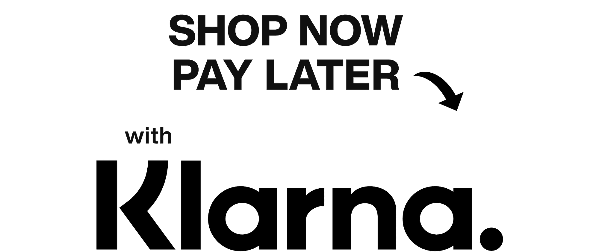 Spread the cost of your purchase with Klarna